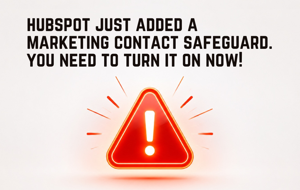 🚨HubSpot Just Added a Marketing Contact Safeguard. You Need to Turn It On.
