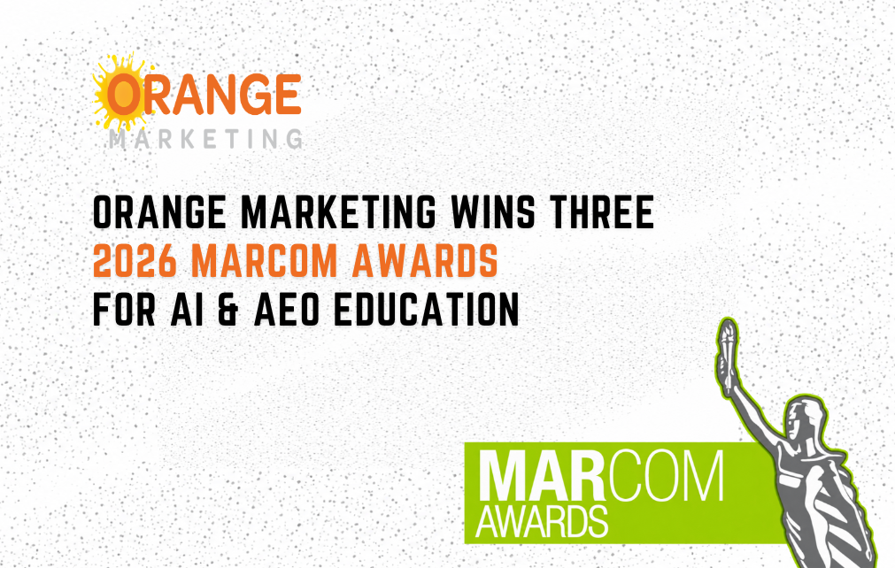 Orange Marketing Wins Three 2026 MarCom Awards for AI & AEO Education