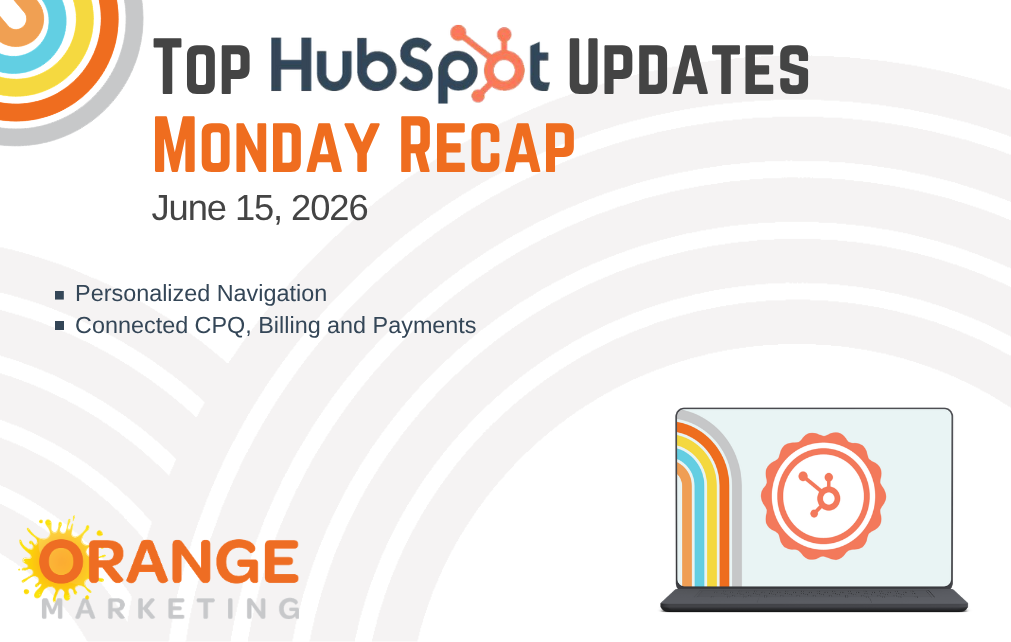 HubSpot Updates - Monday Recap - June 15, 2026