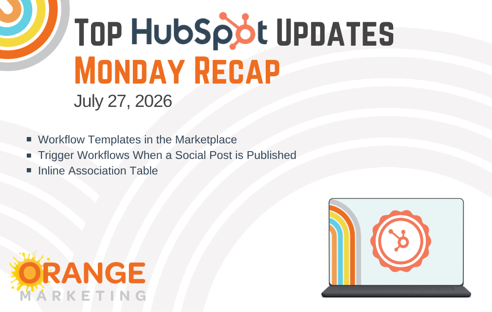HubSpot Updates - Monday Recap - July 27, 2026