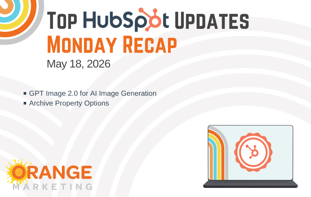 HubSpot Updates - Monday Recap - May 18, 2026