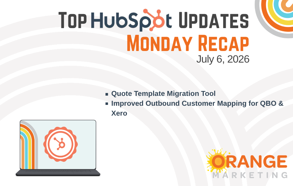 HubSpot Updates - Monday Recap - July 6, 2026