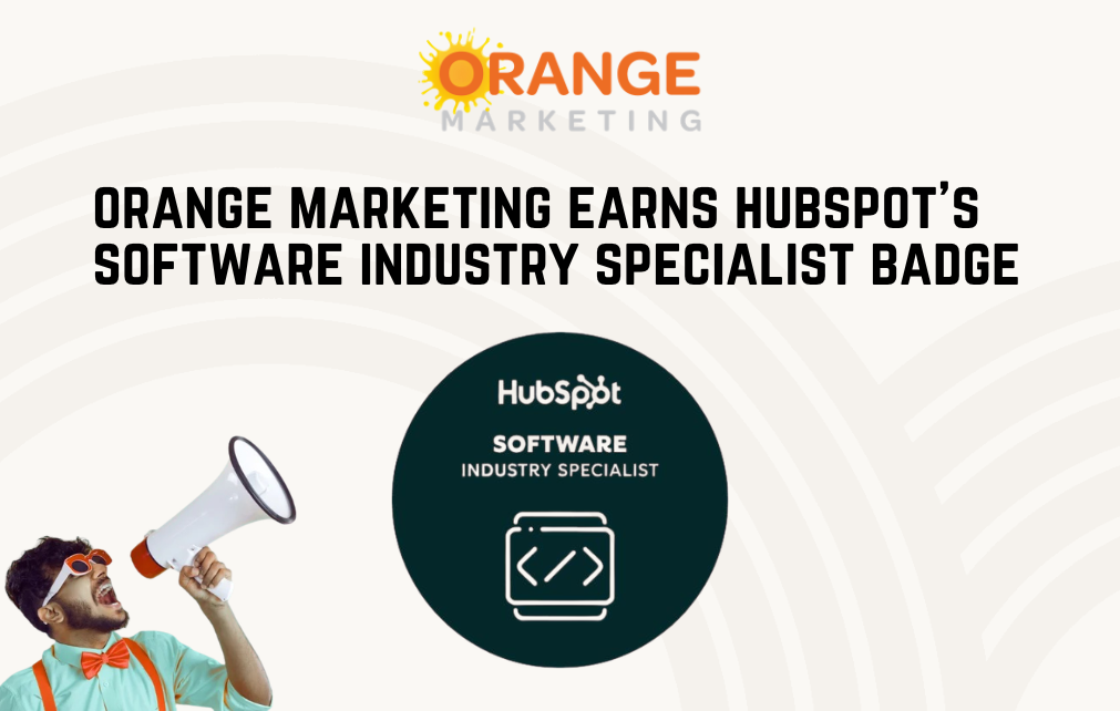Orange Marketing Earns HubSpot's Software Industry Specialist Badge