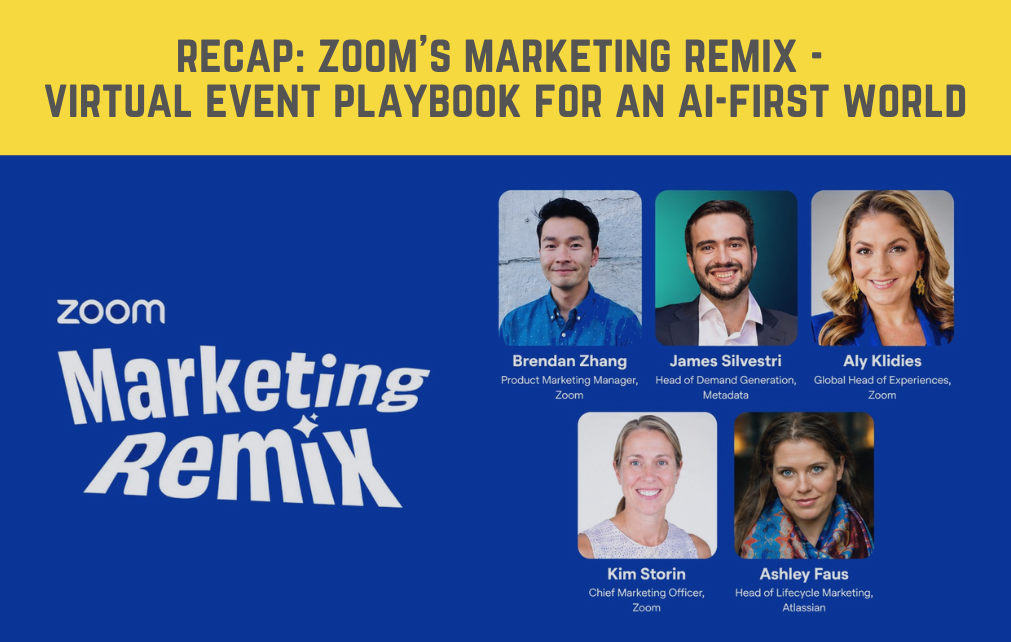 RECAP: Zoom's Marketing Remix - Virtual Event Playbook for an AI-First World
