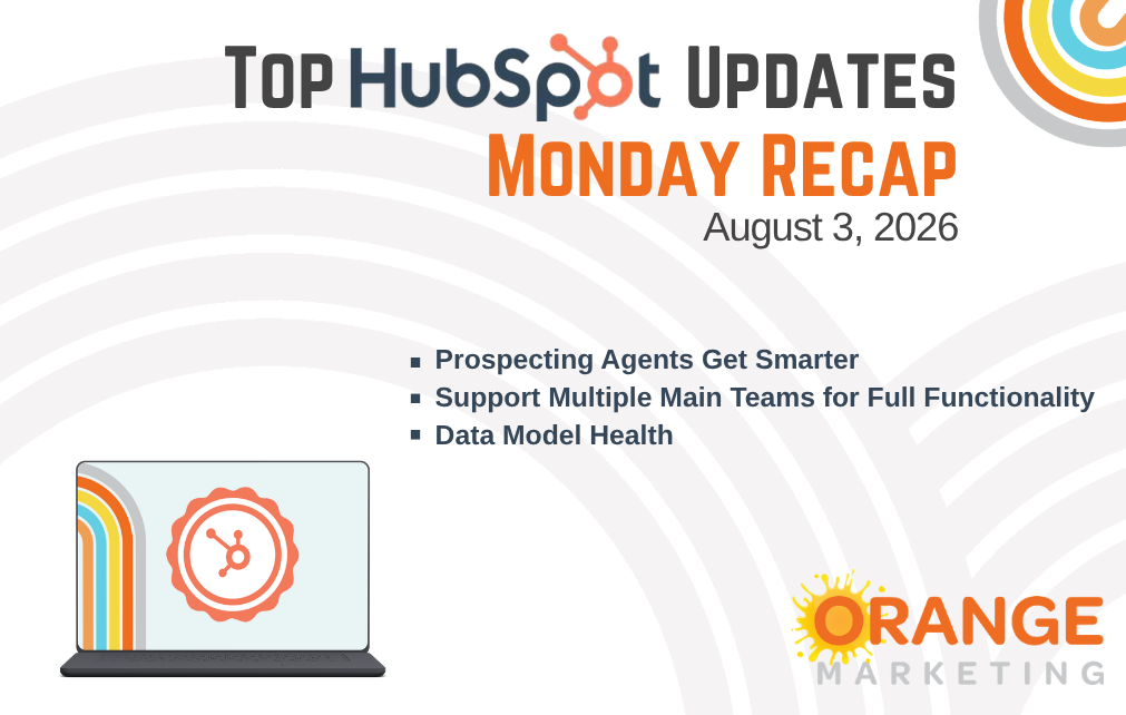 HubSpot Updates - Monday Recap - August 3, 2026