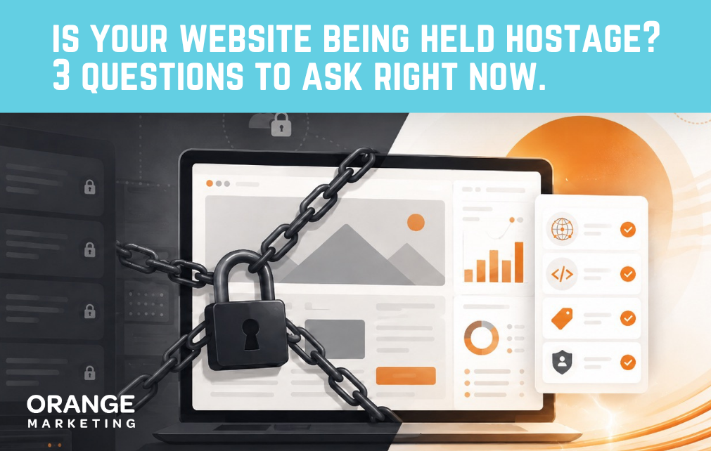 Is Your Website Being Held Hostage? 3 Questions to Ask Right Now.