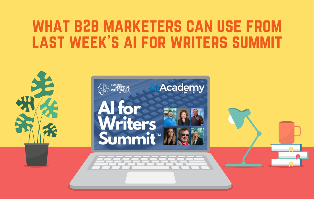 What B2B Marketers Can Use from the Last Week's AI for Writers Summit